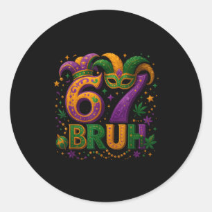 67 Bruh Funny Mardi Gras Mask Beads Costume Design Classic Round Sticker