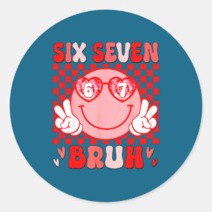 67 Bruh Funny Valentine Six Seven Meme Hearts 6 7 Classic Round Sticker