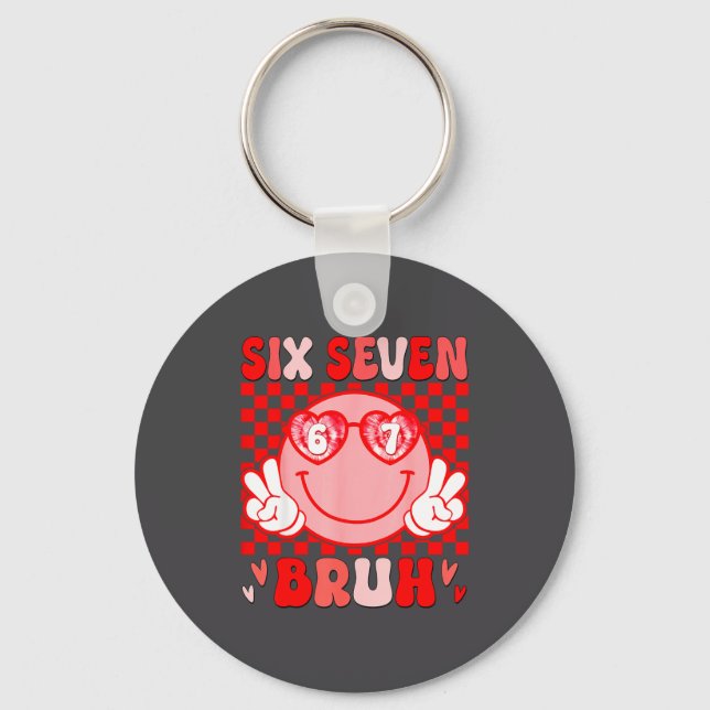 67 Bruh Funny Valentine Six Seven Meme Hearts 6 7  Key Ring (Front)