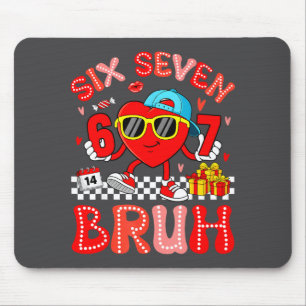 67 Bruh Heart Funny Valentine Six Seven Meme 6 7 B Mouse Pad