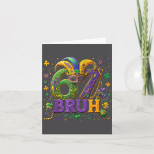 67 Bruh Mardi Gras Happy Mardi Gras  Card
