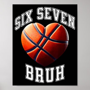 67 Bruh Meme Basketball Six Seven Heart Funny Poster