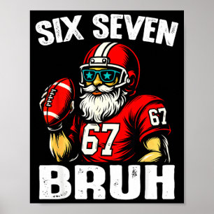 67 Bruh Meme Christmas Football Santa Six Seven Poster