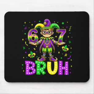 67 Bruh Meme Mardi Gras Fat Tuesday Happy Mardi Gr Mouse Pad