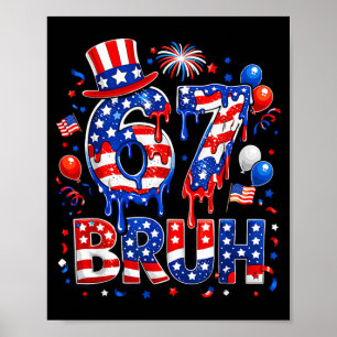 67 Bruh Patriotic USA Flag 250 Years Anniversary Poster