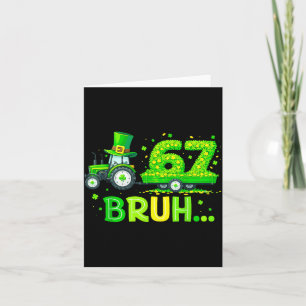 67 Bruh Shamrock for Kids Boys Girls Women St Card