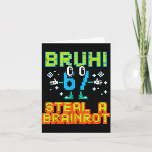 67 Bruh Steal A Brainrot Funny Meme 6 7 Boys Girl  Card