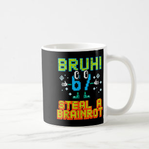 67 Bruh Steal A Brainrot Funny Meme 6 7 Boys Girl  Coffee Mug