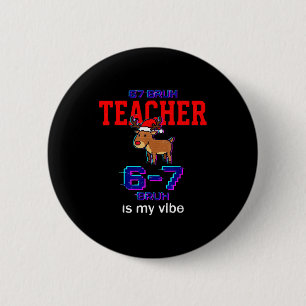 67 Bruh Teacher Funny Christmas School Staff  6 Cm Round Badge