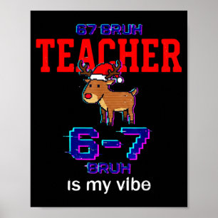 67 Bruh Teacher Funny Christmas School Staff  Poster