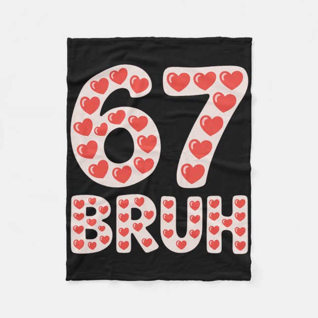 67 Bruh Valentine Hearts Funny Meme  Fleece Blanket (Front)