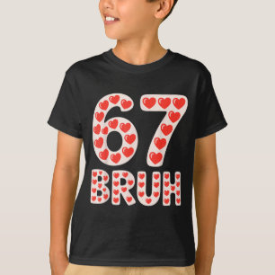 67 Bruh Valentine Hearts Funny Meme  T-Shirt