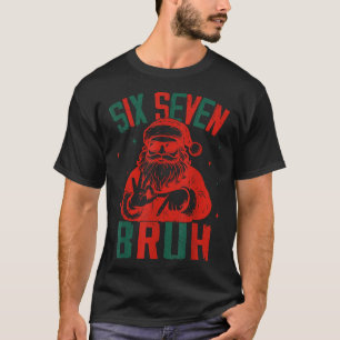 67 Chirstmas Funny Six Seven Bruh Meme Brainrot Sa T-Shirt