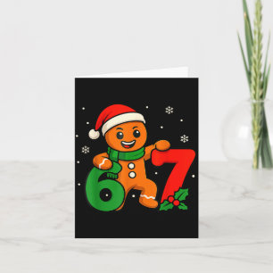67 Christmas 6 7 Gingerbread 6-7 Meme Six Seven Bo Card