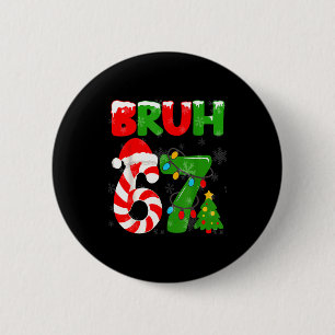 67 Christmas 6 7 Meme Pajamas 67 Bruh Slang Cm Round Badge