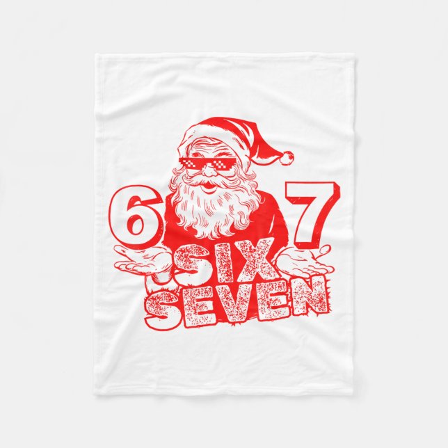 67 Christmas 6 7 Meme Six Seven Funny Santa Xmas B Fleece Blanket (Front)