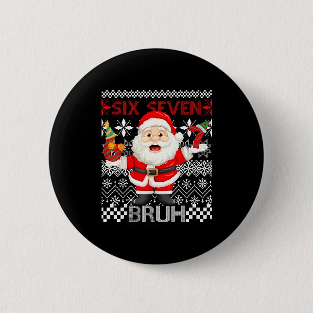 67 Christmas 6 7 Six Seven Bruh Xmas Santa Sweater 6 Cm Round Badge (Front)