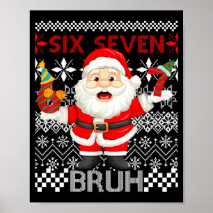 67 Christmas 6 7 Six Seven Bruh Xmas Santa Sweater Poster