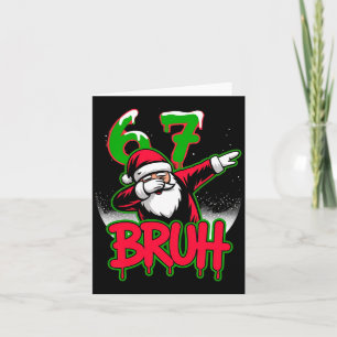 67 Christmas Bruh Funny Meme Gift Boys Girl Kids 6 Card