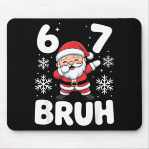 67 Christmas Bruh Funny Meme Gift Boys Girl Kids 6 Mouse Pad