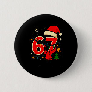 67 Christmas Meme Saying 6 7 Xmas Santa Claus  6 Cm Round Badge