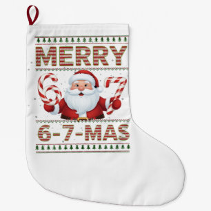 67 Christmas Merry 6 7 Mas Ugly Xmas Six Seven Large Christmas Stocking