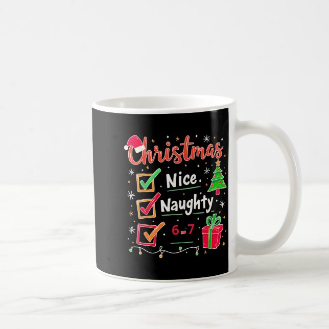 67 Christmas Nice Naughty List Funny 6-7 Meme  Coffee Mug (Right)