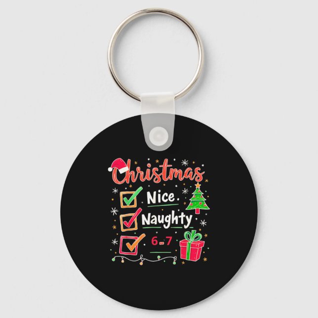 67 Christmas Nice Naughty List Funny 6-7 Meme  Key Ring (Front)
