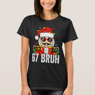 67 Christmas Nutcracker Bruh 6 7 Funny Christmas 6 T-Shirt