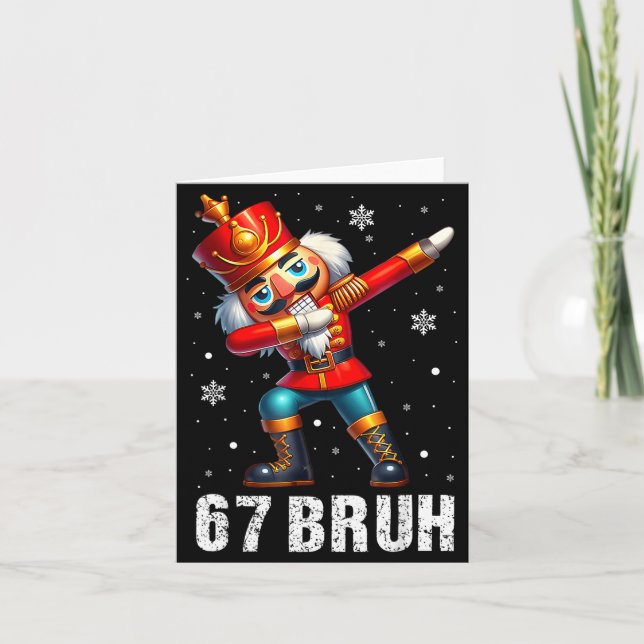 67 Christmas Nutcracker Six Seven Bruh 6 7 Funny C Card (Front)