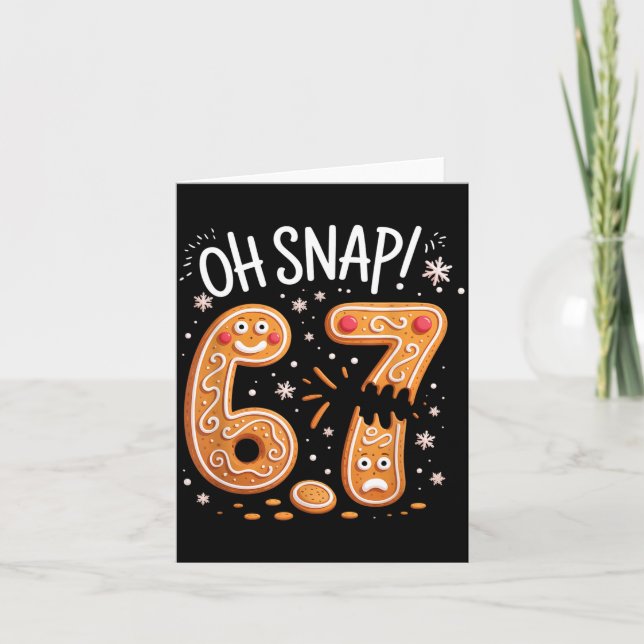 67 Christmas Oh Snap Gingerbreadman 6 7 Meme Xmas  Card (Front)