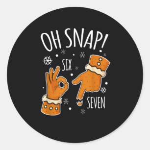 67 Christmas Oh Snap Gingerbreadman 6 7 Meme Xmas Classic Round Sticker