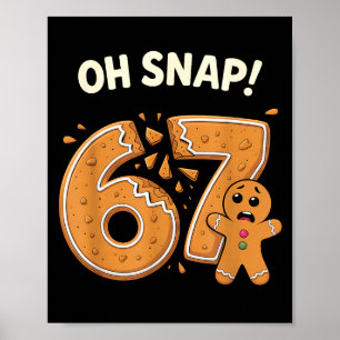 67 Christmas Oh Snap Gingerbreadman 6 7 Meme Xmas  Poster