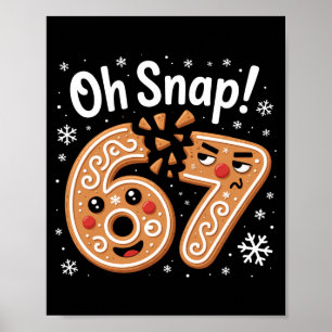 67 Christmas Oh Snap Gingerbreadman 6 7 Meme Xmas Poster