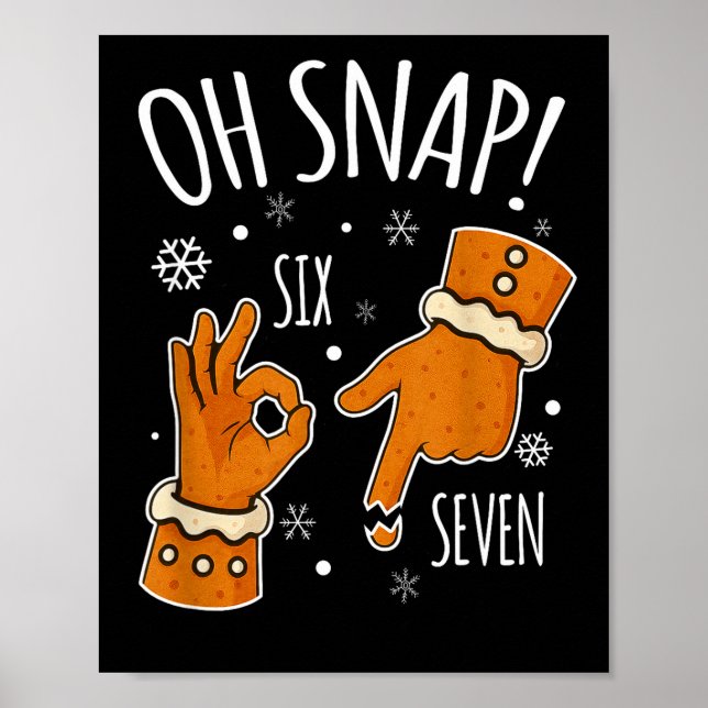 67 Christmas Oh Snap Gingerbreadman 6 7 Meme Xmas  Poster (Front)