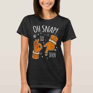 67 Christmas Oh Snap Gingerbreadman 6 7 Meme Xmas  T-Shirt