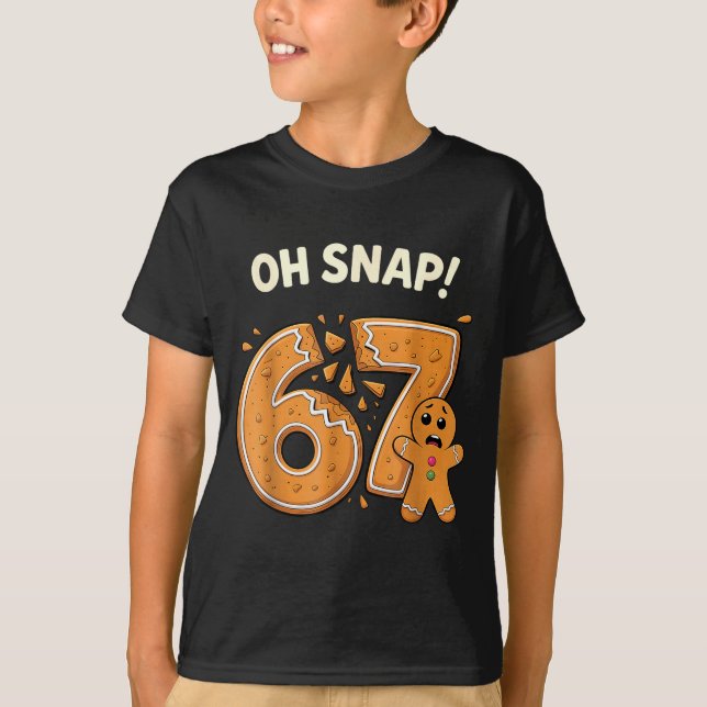 67 Christmas Oh Snap Gingerbreadman 6 7 Meme Xmas  T-Shirt (Front)