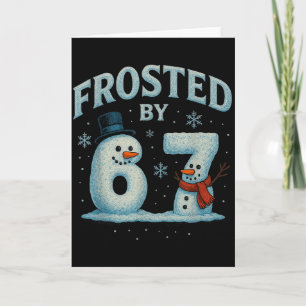 67 Christmas Snowman 6 7 Internet Meme Xmas 67 Card