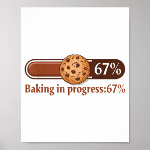 67 Cookies Baking In Progress Bar Six Seven Kitche Poster