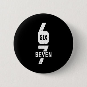 67 Costume Six Seven Meme Number 6 7 On It Men Wom 6 Cm Round Badge
