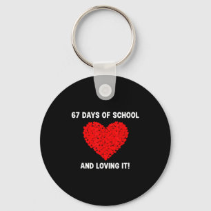 67 Day Of School And Still Loving It Hearts 6 7 Me Key Ring