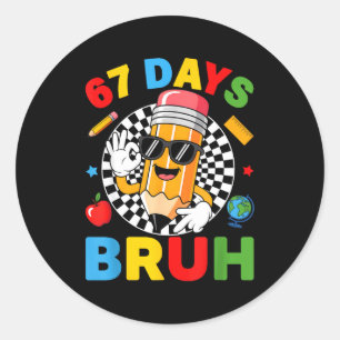 67 Days Bruh 67 Days Of School Boys Kids Six Seven Classic Round Sticker