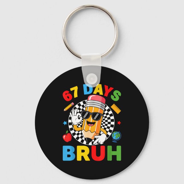 67 Days Bruh 67 Days Of School Boys Kids Six Seven Key Ring (Front)