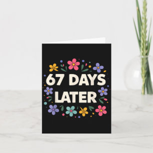 67 Days Later 67th Day Of School 67 Meme Card