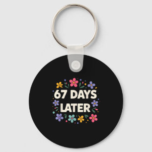 67 Days Later 67th Day Of School 67 Meme Key Ring