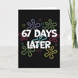 67 Days Later 67th Day Of School 67 Meme Teacher S Card
