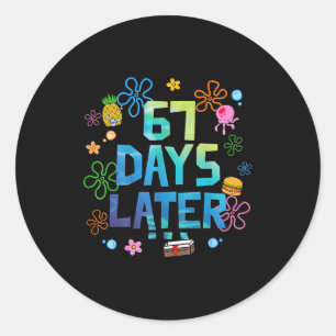 67 Days Later 67th Day Of School 67 Meme Teacher S Classic Round Sticker