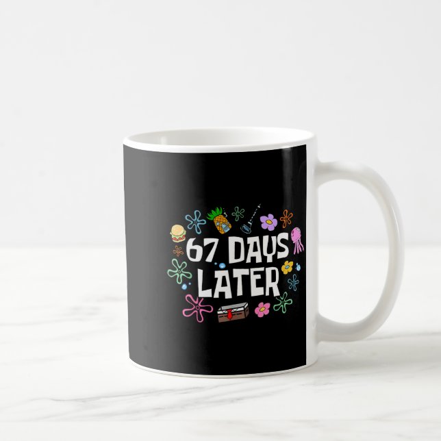 67 Days Later 67th Day Of School 67 Meme Teacher S Coffee Mug (Right)