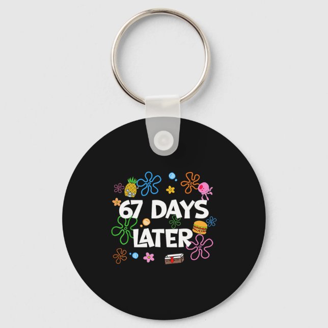 67 Days Later 67th Day Of School 67 Meme Teacher S Key Ring (Front)