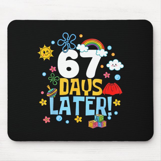 67 Days Later 67th Day Of School 67 Meme Teacher S Mouse Pad (Front)